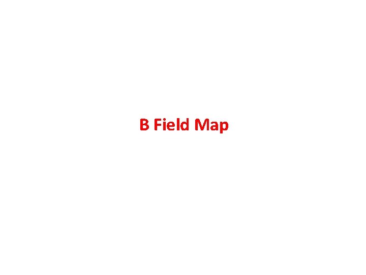 B Field Map 