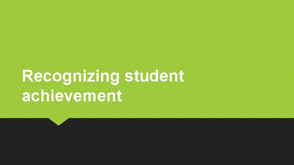 Recognizing student achievement 