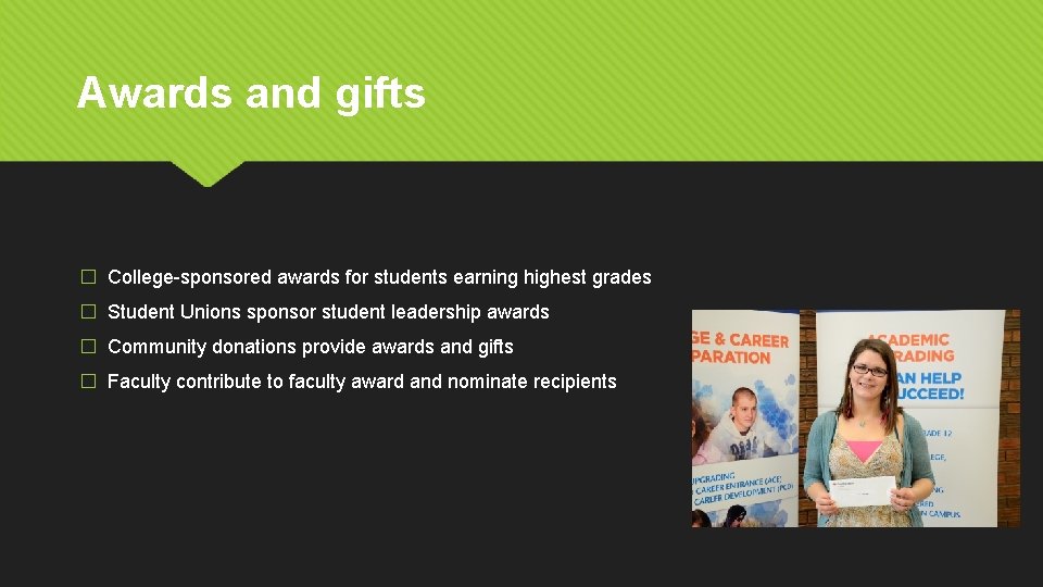 Awards and gifts � College-sponsored awards for students earning highest grades � Student Unions