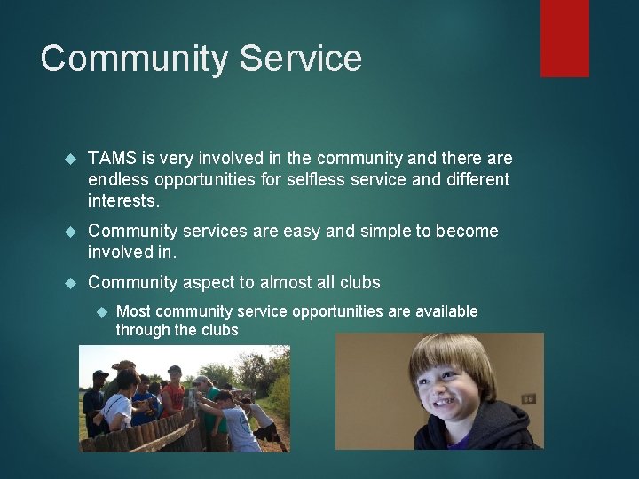 Community Service TAMS is very involved in the community and there are endless opportunities