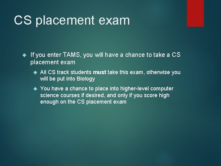 CS placement exam If you enter TAMS, you will have a chance to take