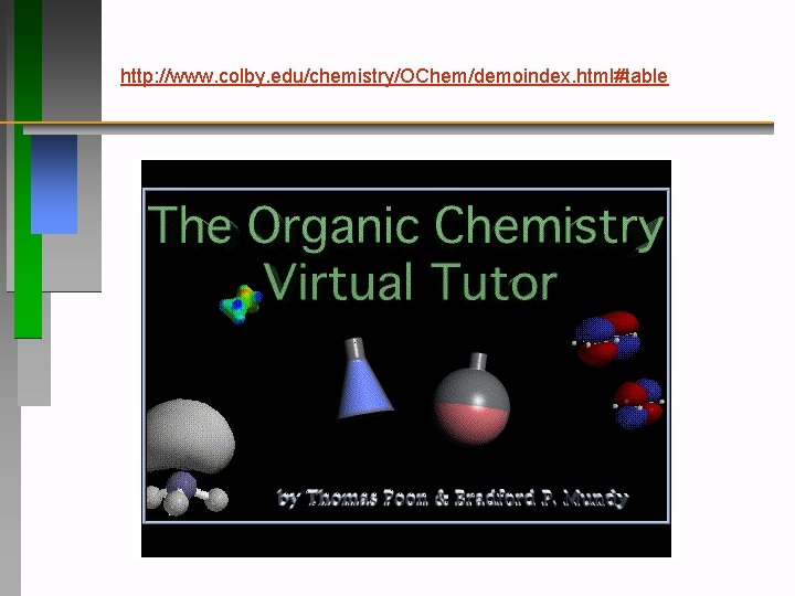 http: //www. colby. edu/chemistry/OChem/demoindex. html#table 