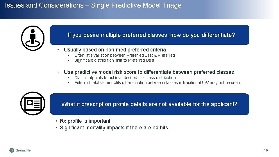 Issues and Considerations – Single Predictive Model Triage If you desire multiple preferred classes,