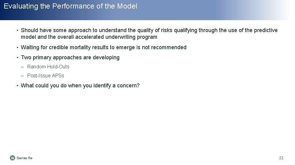 Evaluating the Performance of the Model • Should have some approach to understand the