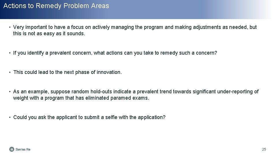 Actions to Remedy Problem Areas • Very important to have a focus on actively