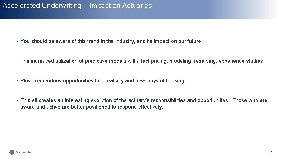 Accelerated Underwriting – Impact on Actuaries • You should be aware of this trend