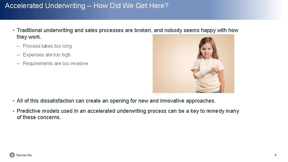 Accelerated Underwriting – How Did We Get Here? • Traditional underwriting and sales processes