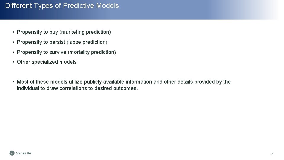 Different Types of Predictive Models • Propensity to buy (marketing prediction) • Propensity to