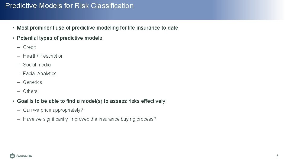 Predictive Models for Risk Classification • Most prominent use of predictive modeling for life
