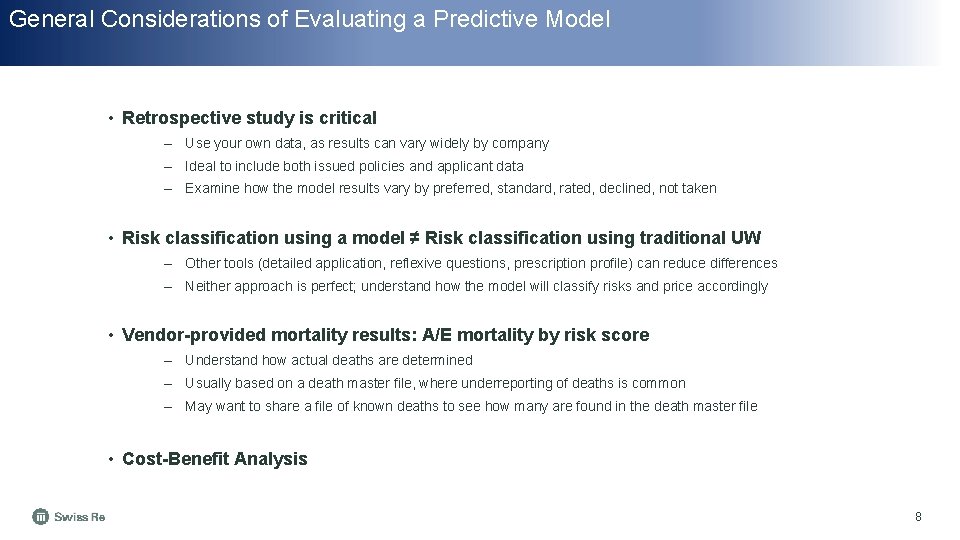 General Considerations of Evaluating a Predictive Model • Retrospective study is critical – Use