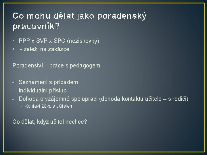 Co mohu dělat jako poradenský pracovník? • PPP x SVP x SPC (neziskovky) •