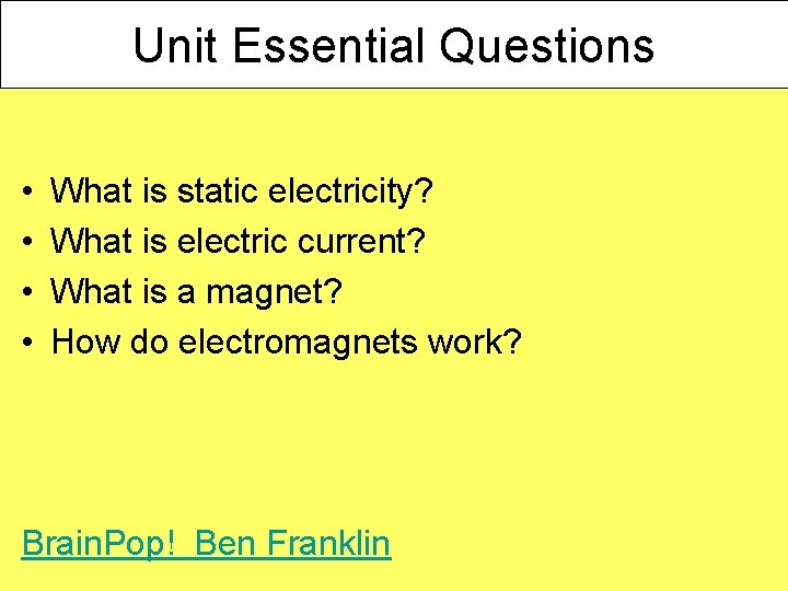 Unit Essential Questions • • What is static electricity? What is electric current? What