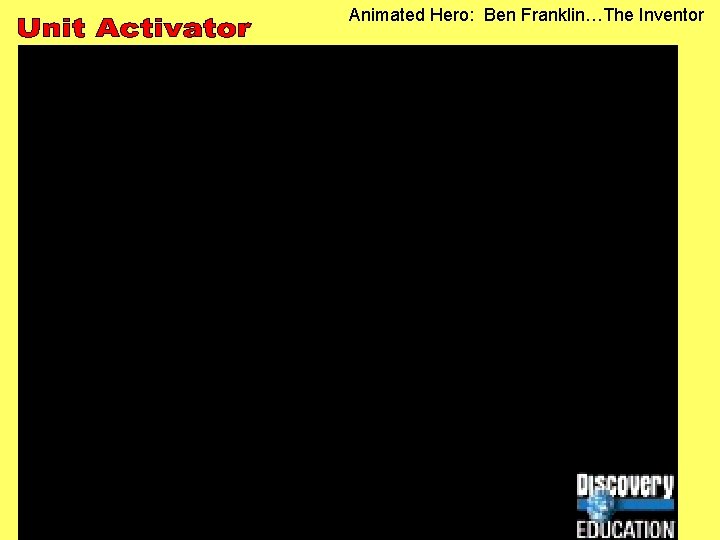 Animated Hero: Ben Franklin…The Inventor 