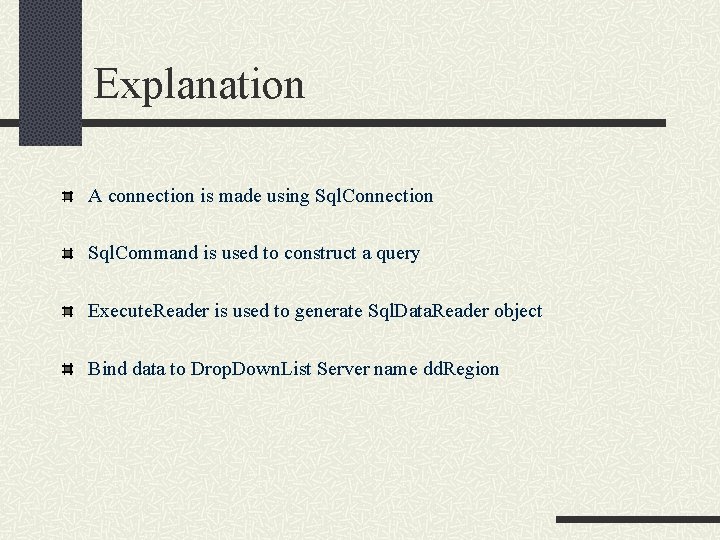 Explanation A connection is made using Sql. Connection Sql. Command is used to construct