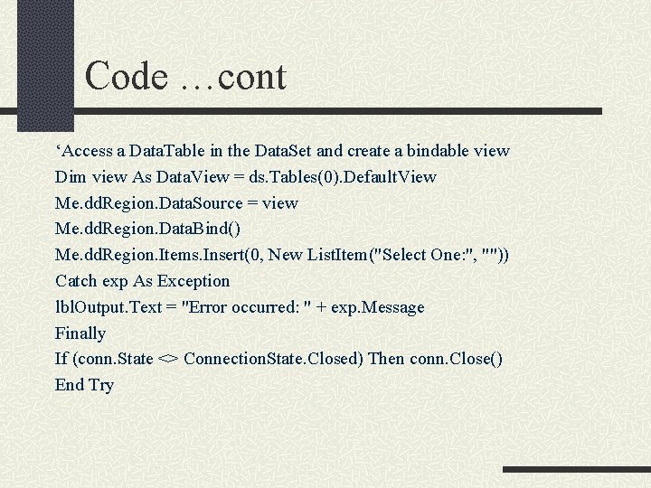 Code …cont ‘Access a Data. Table in the Data. Set and create a bindable