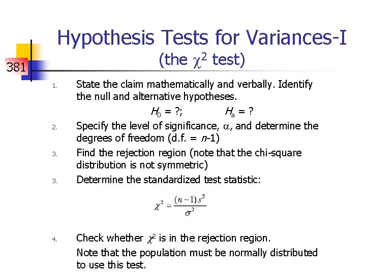 Hypothesis Tests for Variances-I (the 2 test) 381 1. 2. 3. 4. State the