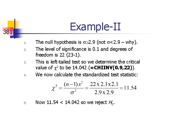 Example-II 381 4. The null hypothesis is 2. 9 (not <2. 9 – why).