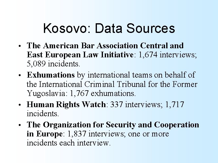 Kosovo: Data Sources The American Bar Association Central and East European Law Initiative: 1,