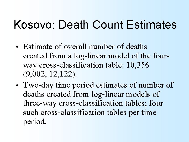 Kosovo: Death Count Estimates Estimate of overall number of deaths created from a log-linear