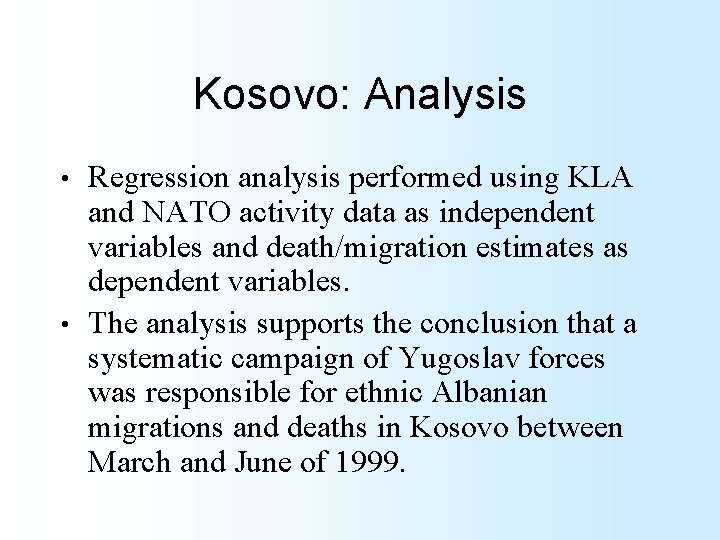 Kosovo: Analysis Regression analysis performed using KLA and NATO activity data as independent variables