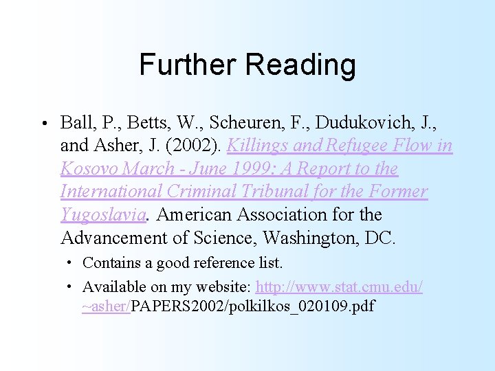 Further Reading • Ball, P. , Betts, W. , Scheuren, F. , Dudukovich, J.