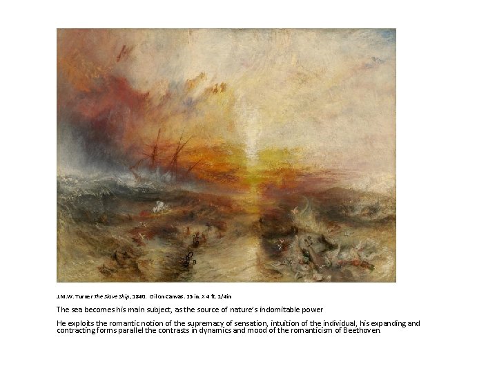 J. M. W. Turner The Slave Ship, 1840. Oil on Canvas. 35 in. X