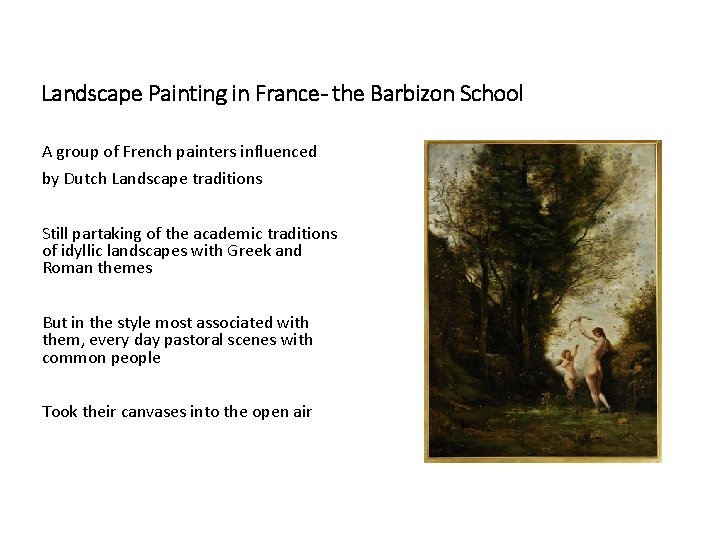 Landscape Painting in France- the Barbizon School A group of French painters influenced by