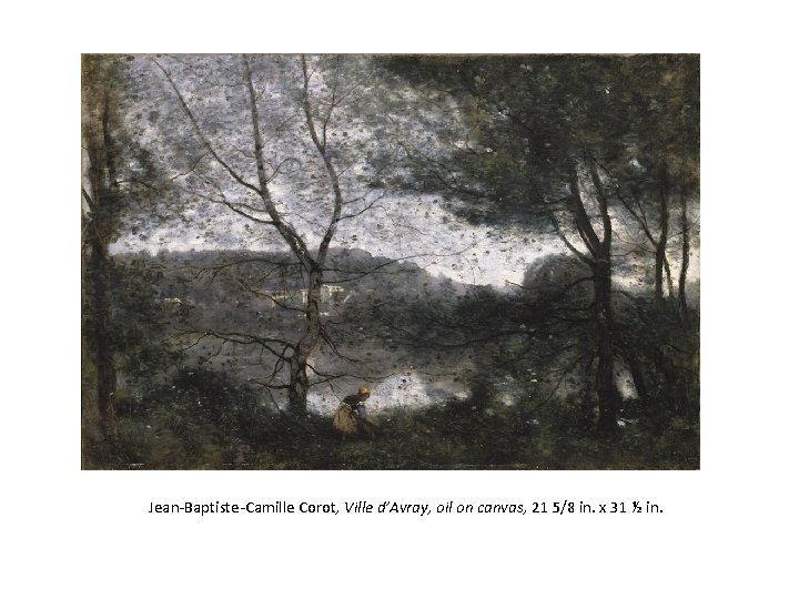 Jean-Baptiste-Camille Corot, Ville d’Avray, oil on canvas, 21 5/8 in. x 31 ½ in.
