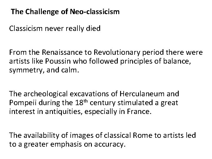 The Challenge of Neo-classicism Classicism never really died From the Renaissance to Revolutionary period