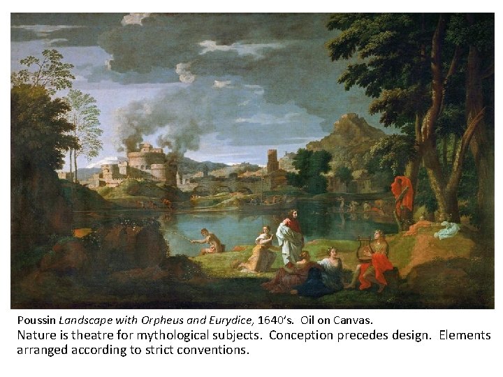 Poussin Landscape with Orpheus and Eurydice, 1640’s. Oil on Canvas. Nature is theatre for