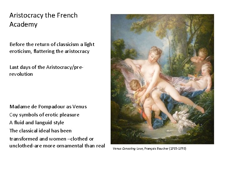 Aristocracy the French Academy Before the return of classicism a light eroticism, flattering the