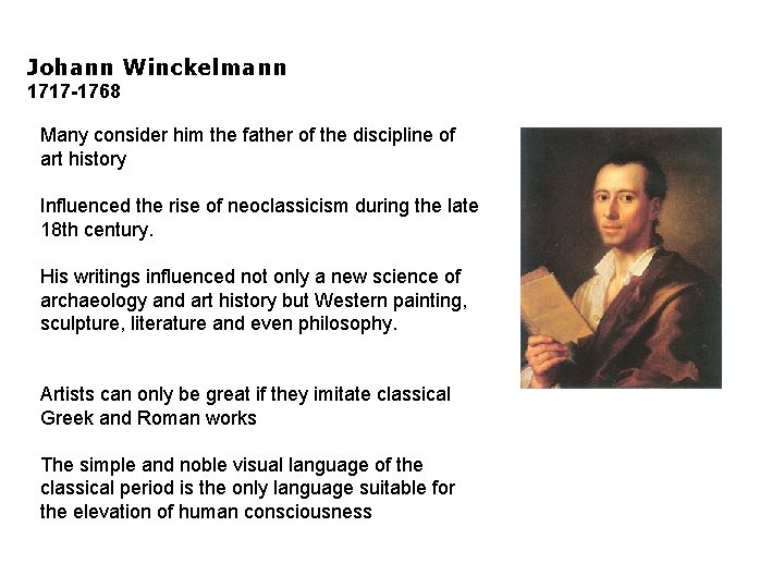 Johann Winckelmann 1717 -1768 Many consider him the father of the discipline of art