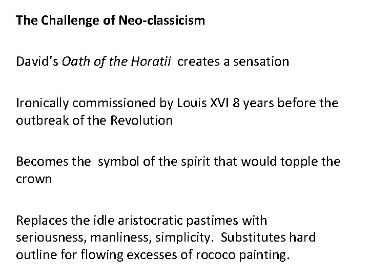The Challenge of Neo-classicism David’s Oath of the Horatii creates a sensation Ironically commissioned