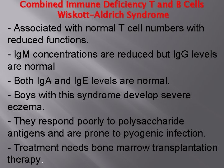 Combined Immune Deficiency T and B Cells Wiskott-Aldrich Syndrome - Associated with normal T