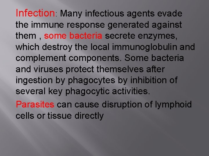 Infection: Many infectious agents evade the immune response generated against them , some bacteria