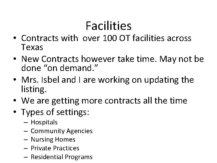 Facilities • Contracts with over 100 OT facilities across Texas • New Contracts however