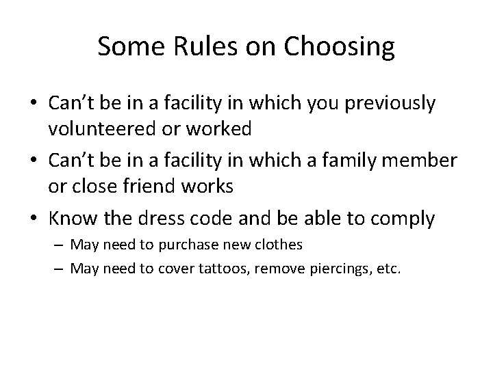 Some Rules on Choosing • Can’t be in a facility in which you previously