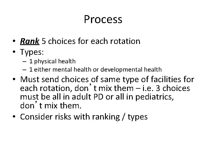 Process • Rank 5 choices for each rotation • Types: – 1 physical health