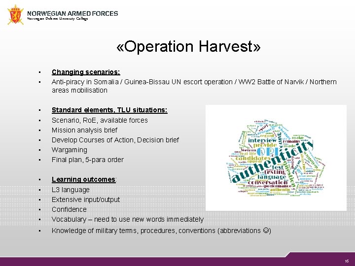 Norwegian Defence University College «Operation Harvest» • • Changing scenarios: Anti-piracy in Somalia /