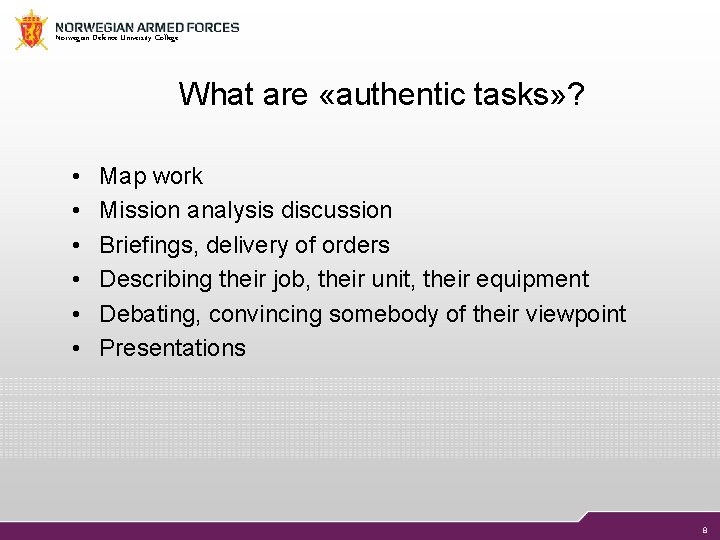 Norwegian Defence University College What are «authentic tasks» ? • • • Map work