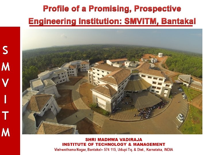 Profile of a Promising, Prospective Engineering Institution: SMVITM, Bantakal S M V I T