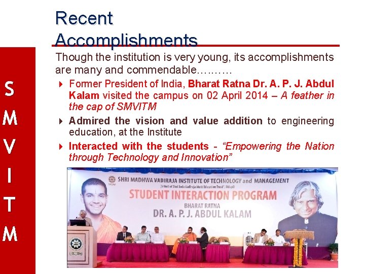 Recent Accomplishments Though the institution is very young, its accomplishments are many and commendable….
