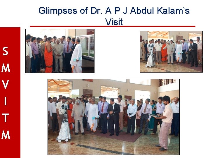 Glimpses of Dr. A P J Abdul Kalam’s Visit S M V I T