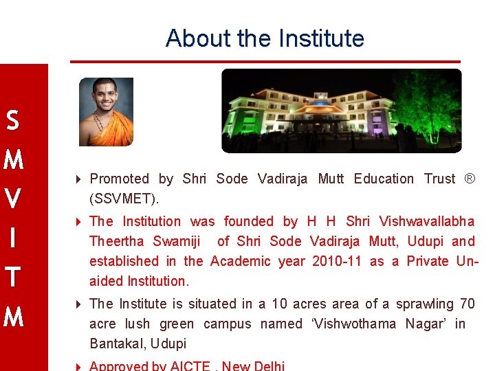 About the Institute S M V I T M Promoted by Shri Sode Vadiraja