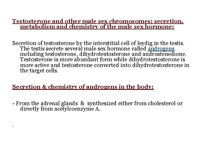 Testosterone and other male sex chromosomes: secretion, metabolism and chemistry of the male sex