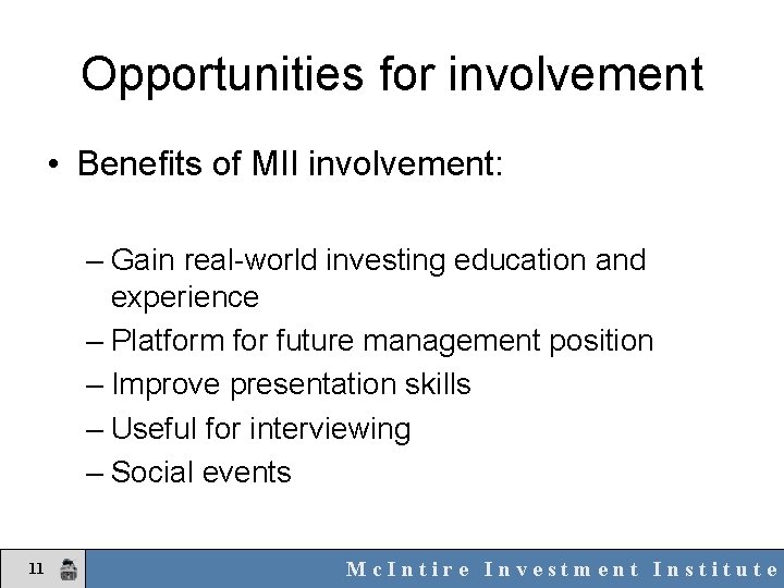 Opportunities for involvement • Benefits of MII involvement: – Gain real-world investing education and