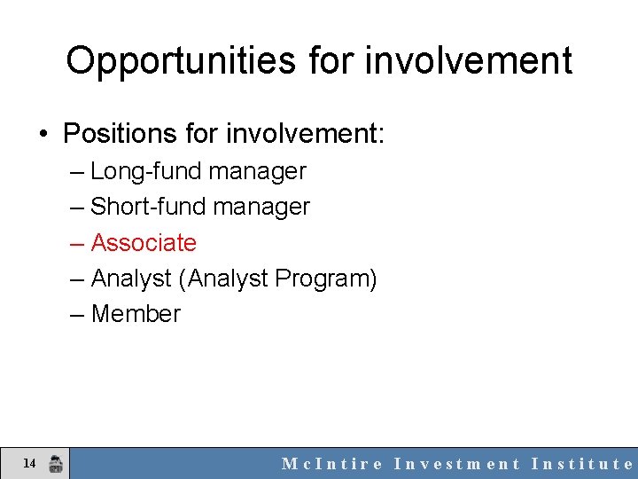 Opportunities for involvement • Positions for involvement: – Long-fund manager – Short-fund manager –