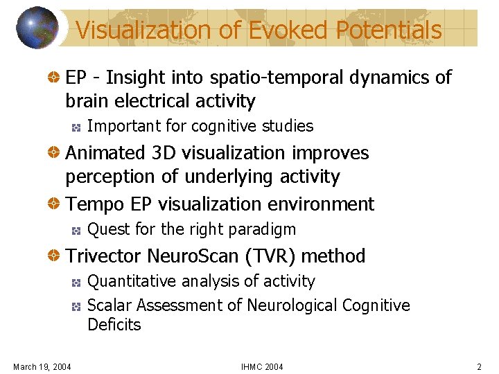 Visualization of Evoked Potentials EP - Insight into spatio-temporal dynamics of brain electrical activity