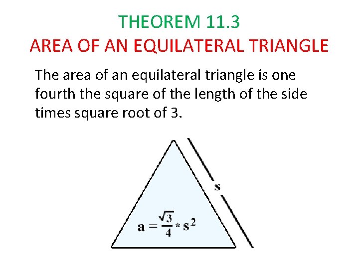THEOREM 11. 3 AREA OF AN EQUILATERAL TRIANGLE The area of an equilateral triangle