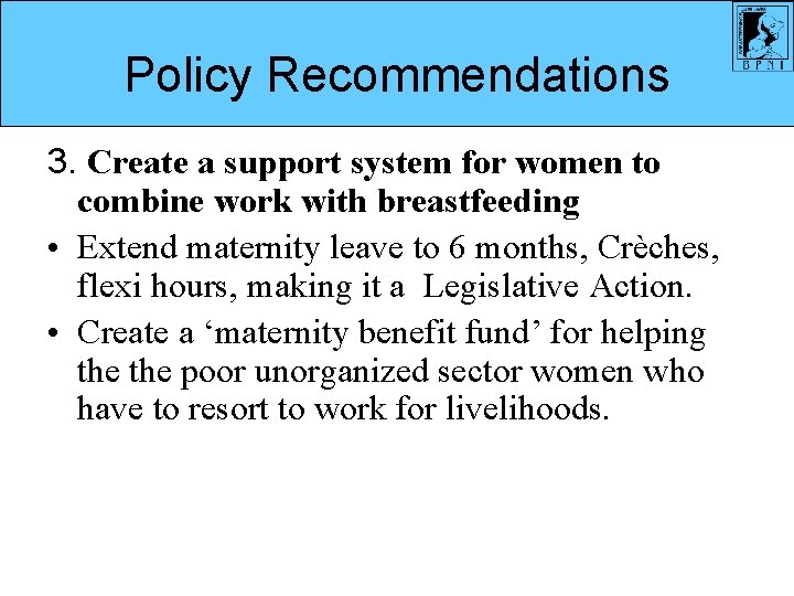 Policy Recommendations 3. Create a support system for women to combine work with breastfeeding